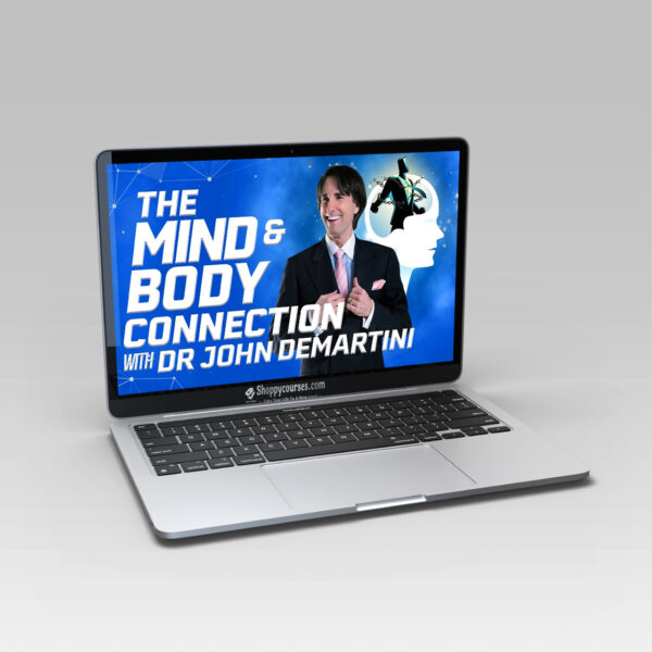 John Demartini - The Mind - Body Connection