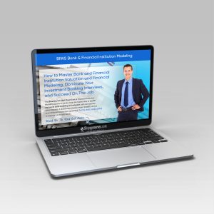 Breaking Into Wall Street - BIWS Bank and Financial Institution Modeling