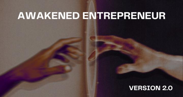 The Awakened Entrepreneurs Blueprint 2.0