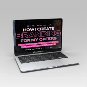 Elley Mae – How I Create Branding For My Offers