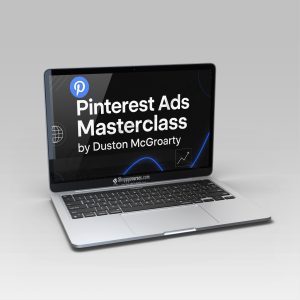 Duston McGroarty - Pinterest Ads Masterclass