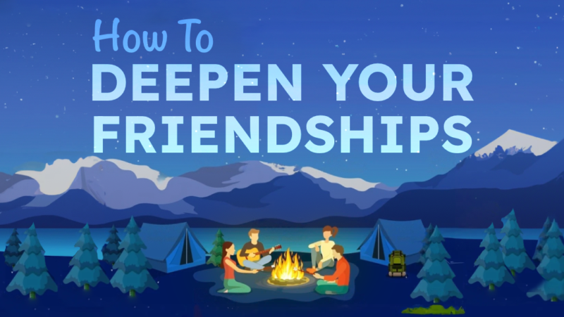 How to Deepen Your Friendships