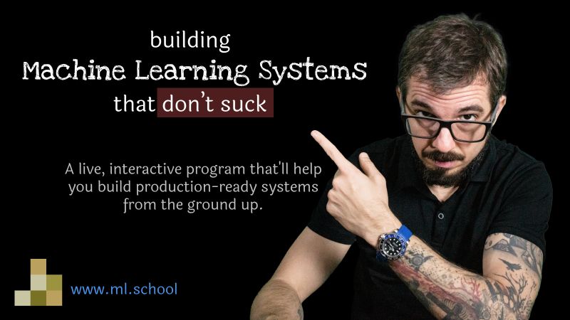 Learn to Build AI & Machine Learning Systems That Don't Suck