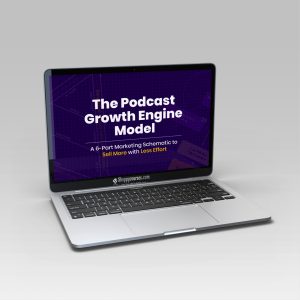 Jeremy Enns – The Podcast Growth Engine Model