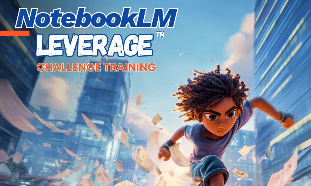 NotebookLM LEVERAGE Challenge Training