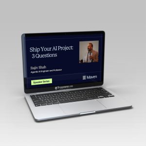 Rajiv Shah - AI Problem Framing for Agentic AI